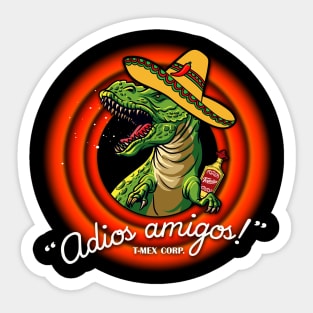 Adios Amigos T-Mex corporation cinco de mayo cellebration Sticker
